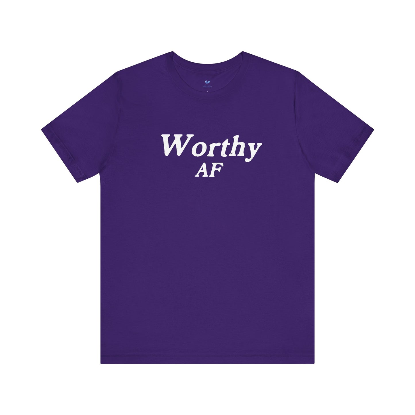 Worthy AF Unisex Short Sleeve T-shirt