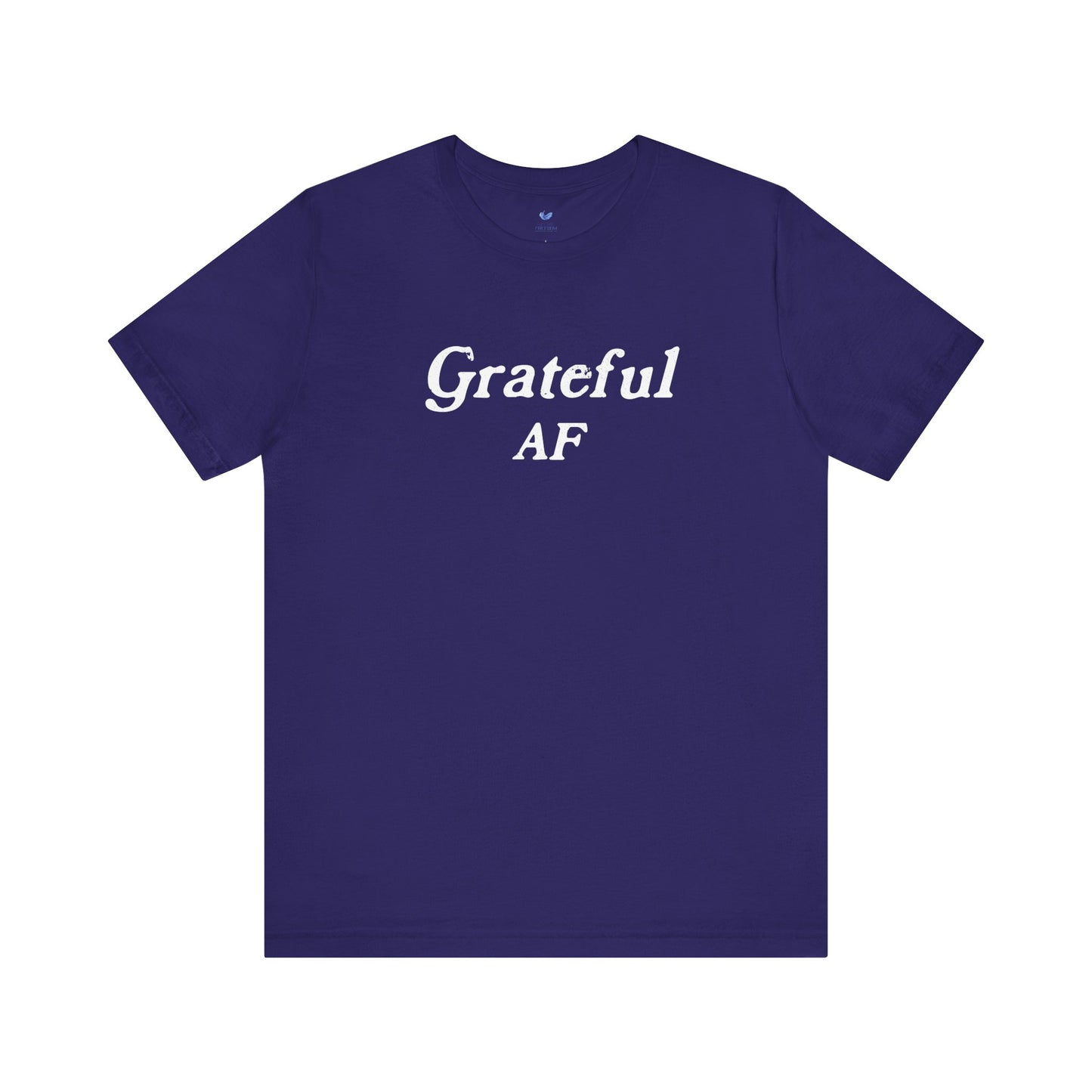 Grateful AF Unisex Short Sleeve T-shirt