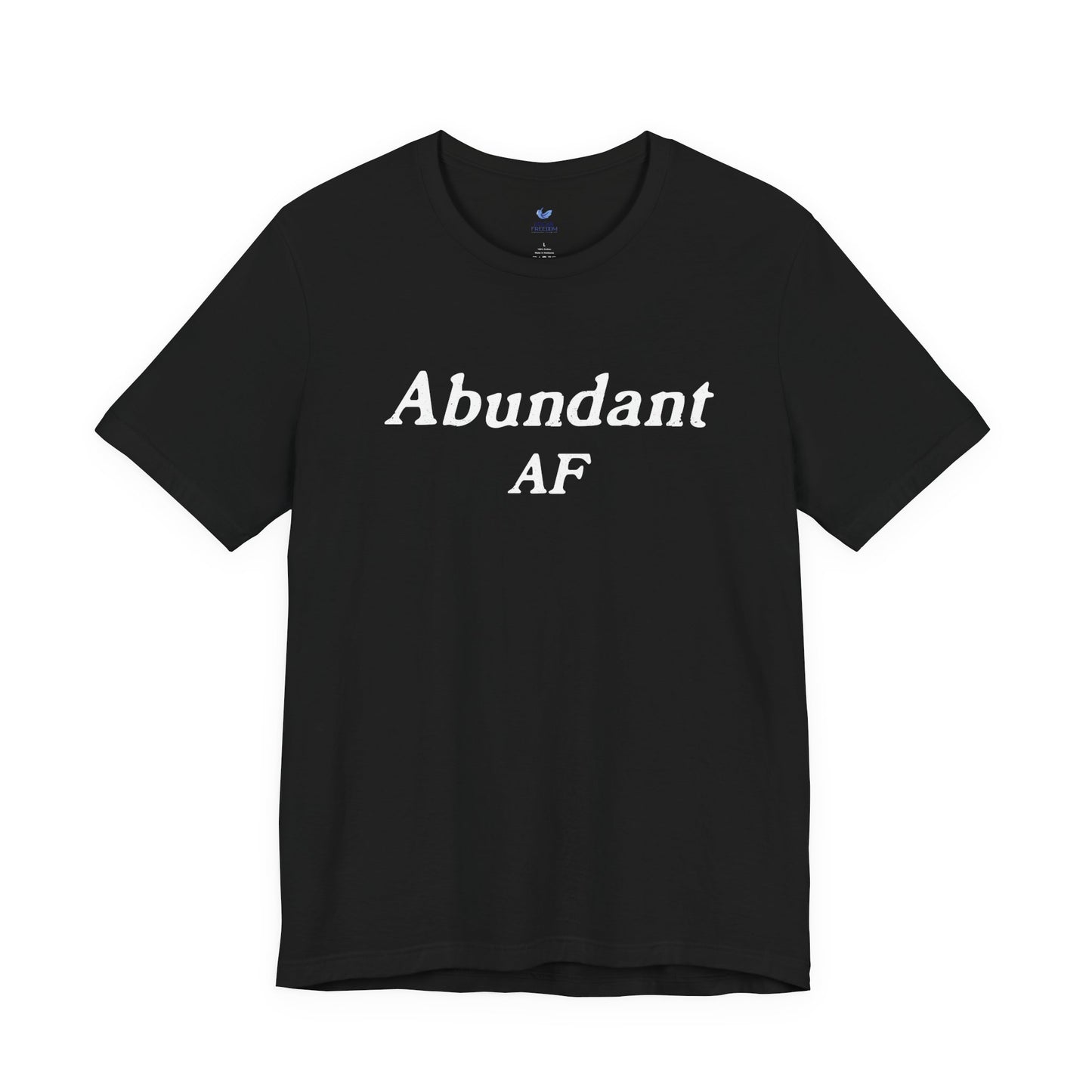 Abundant AF Unisex Short Sleeve T-shirt