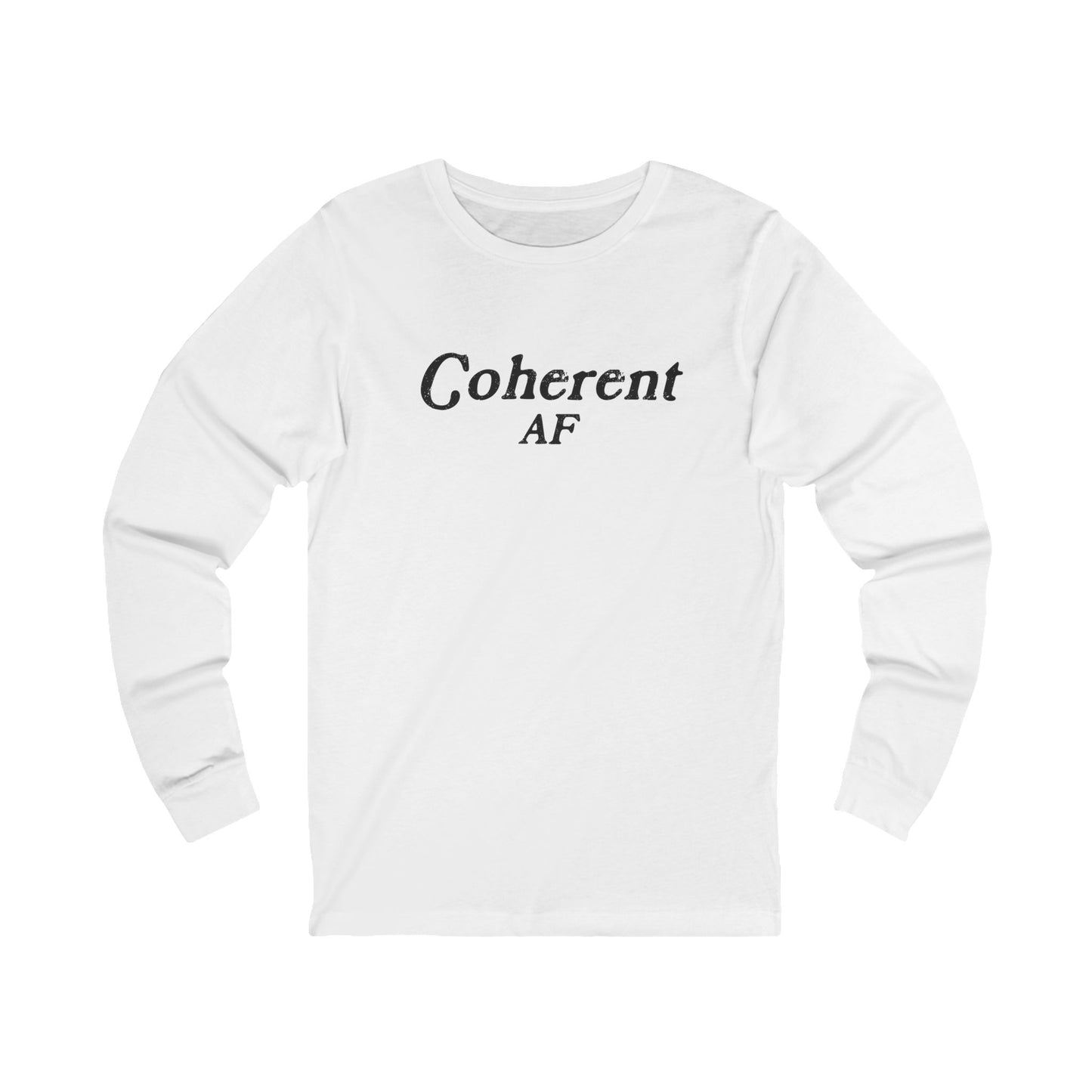 Coherent AF Unisex Long Sleeve T-shirt