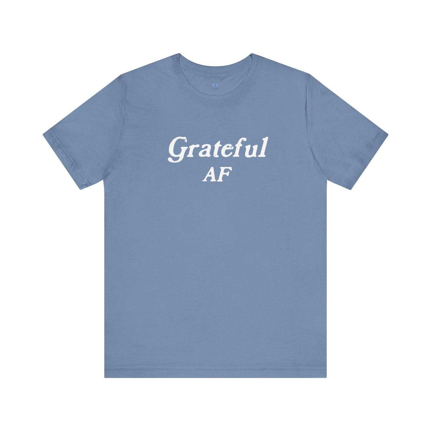 Grateful AF Unisex Short Sleeve T-shirt