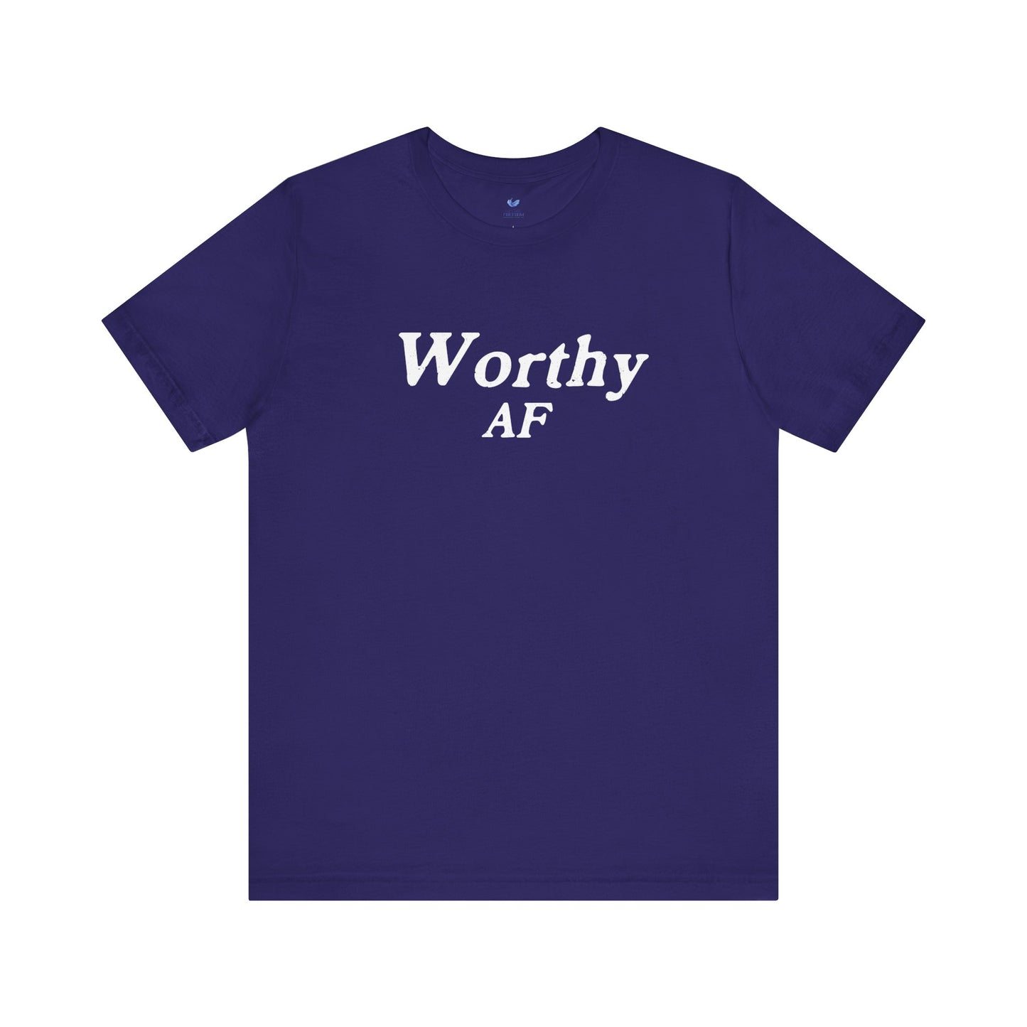 Worthy AF Unisex Short Sleeve T-shirt