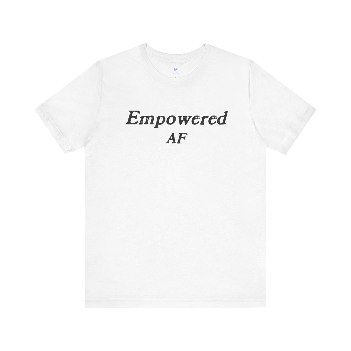 Empowered AF Unisex Short Sleeve T-shirt