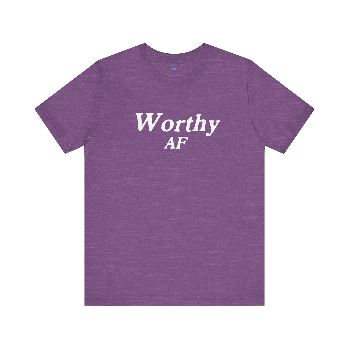 Worthy AF Unisex Short Sleeve T-shirt