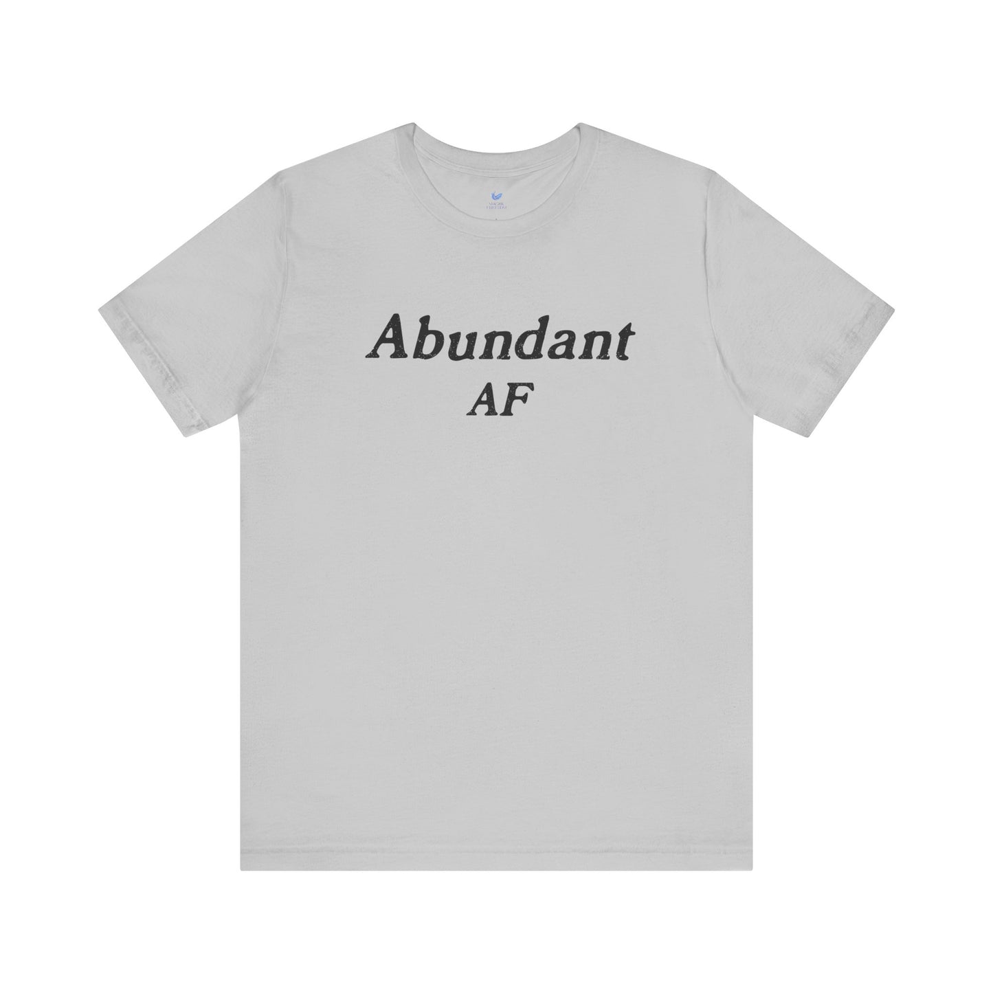 Abundant AF Unisex Short Sleeve T-shirt