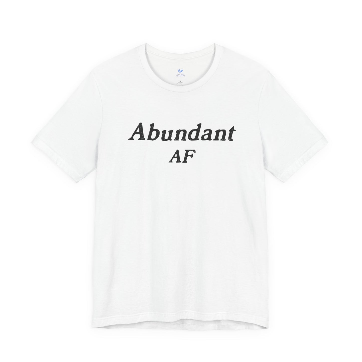 Abundant AF Unisex Short Sleeve T-shirt
