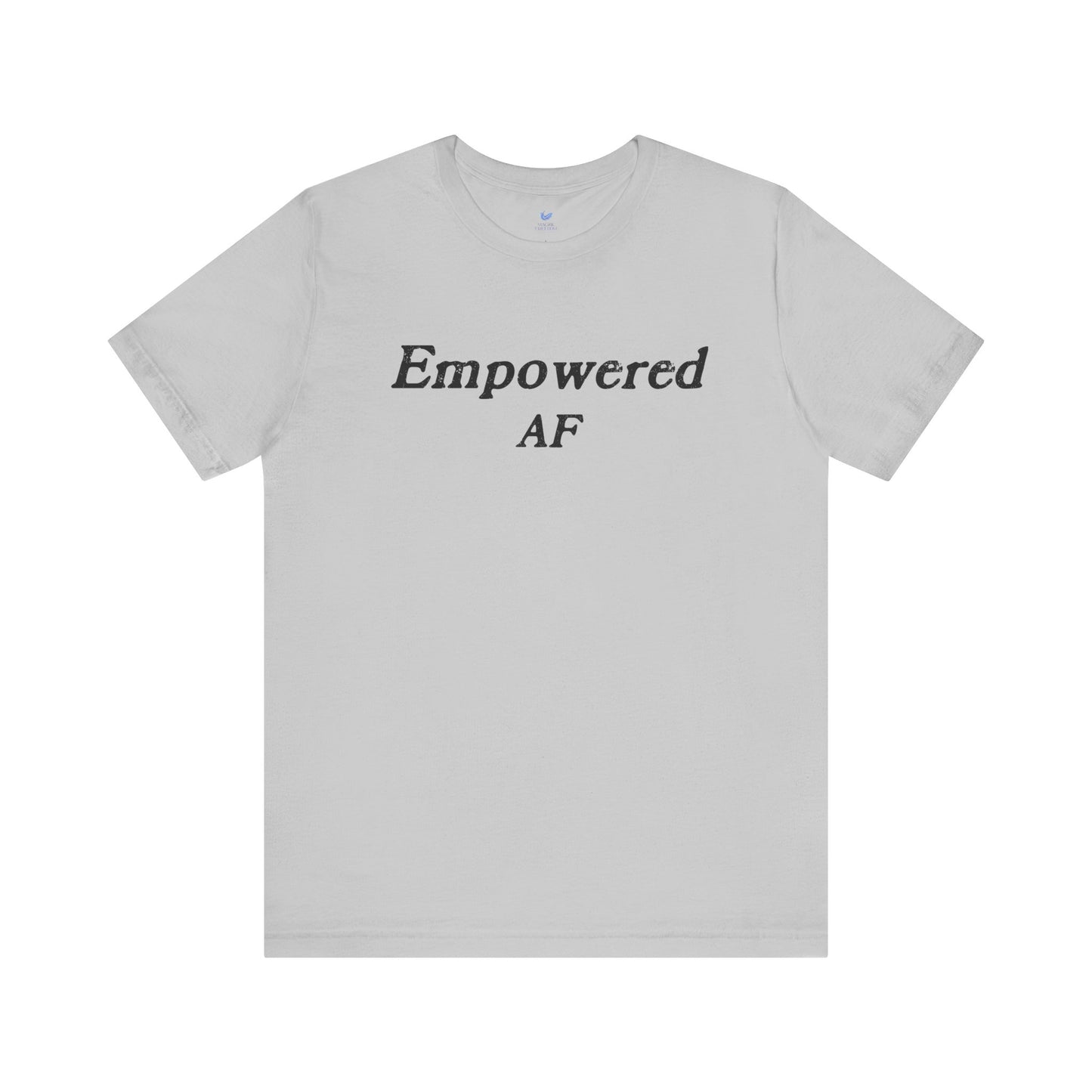 Empowered AF Unisex Short Sleeve T-shirt