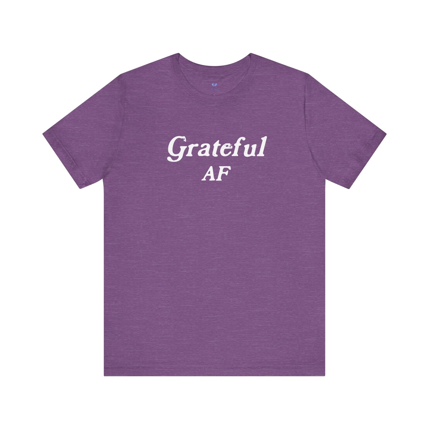 Grateful AF Unisex Short Sleeve T-shirt