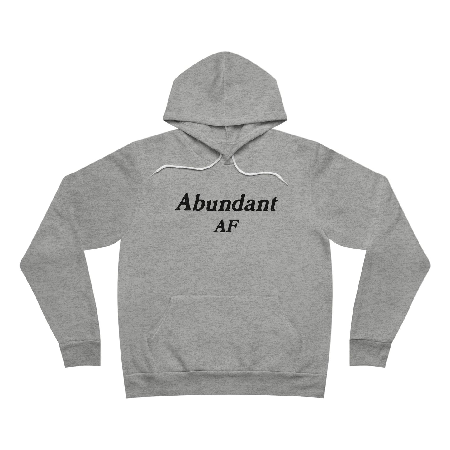 Abundant AF Unisex Hoodie Sweatshirt