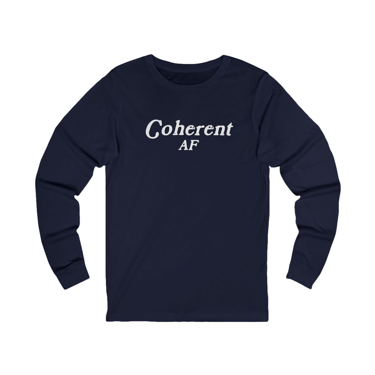 Coherent AF Unisex Long Sleeve T-shirt