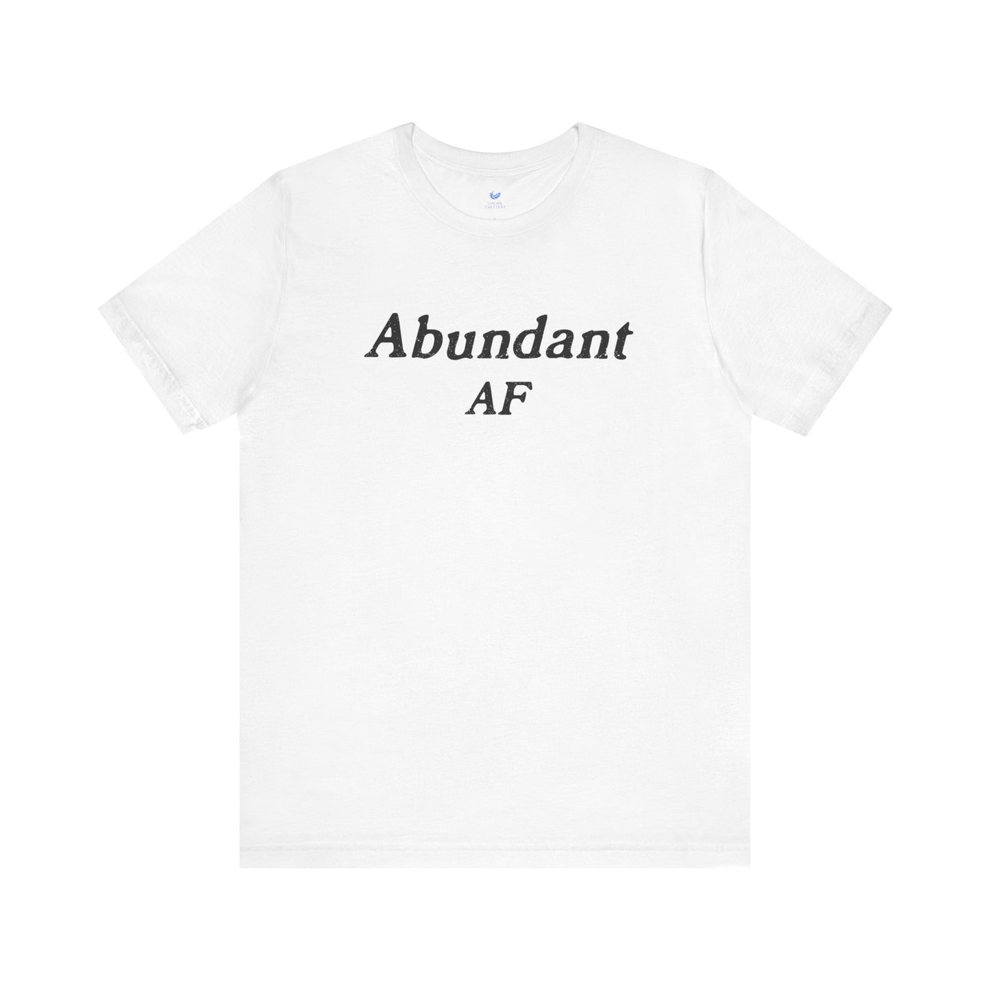 Abundant AF Unisex Short Sleeve T-shirt