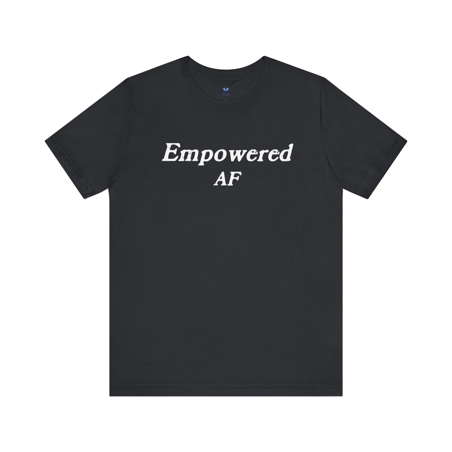 Empowered AF Unisex Short Sleeve T-shirt