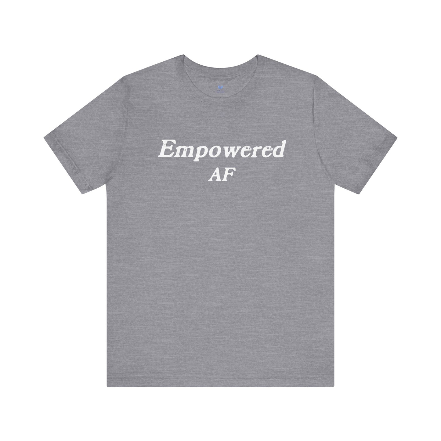 Empowered AF Unisex Short Sleeve T-shirt