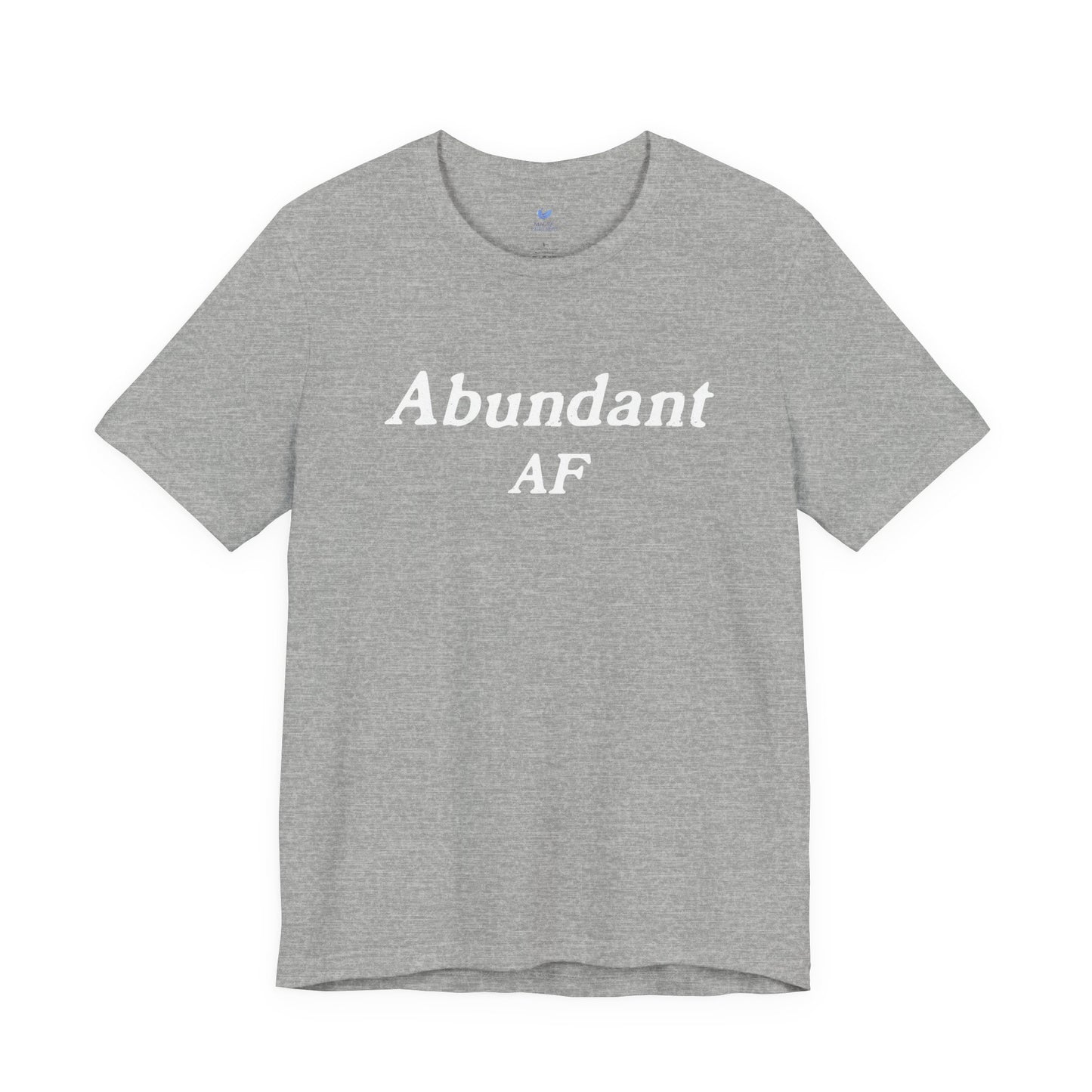 Abundant AF Unisex Short Sleeve T-shirt