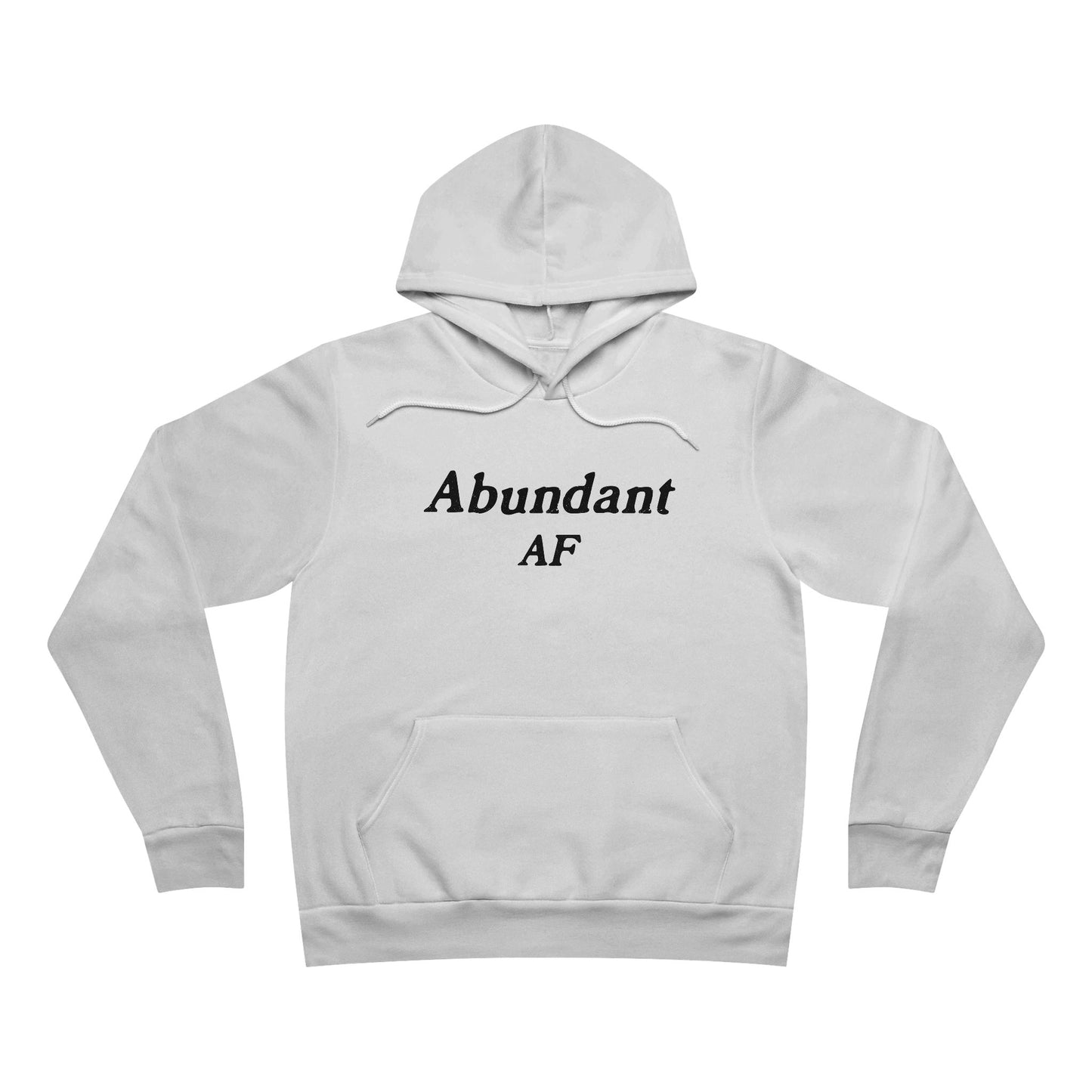 Abundant AF Unisex Hoodie Sweatshirt