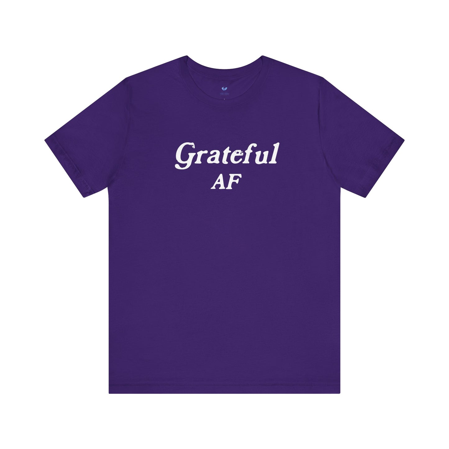Grateful AF Unisex Short Sleeve T-shirt