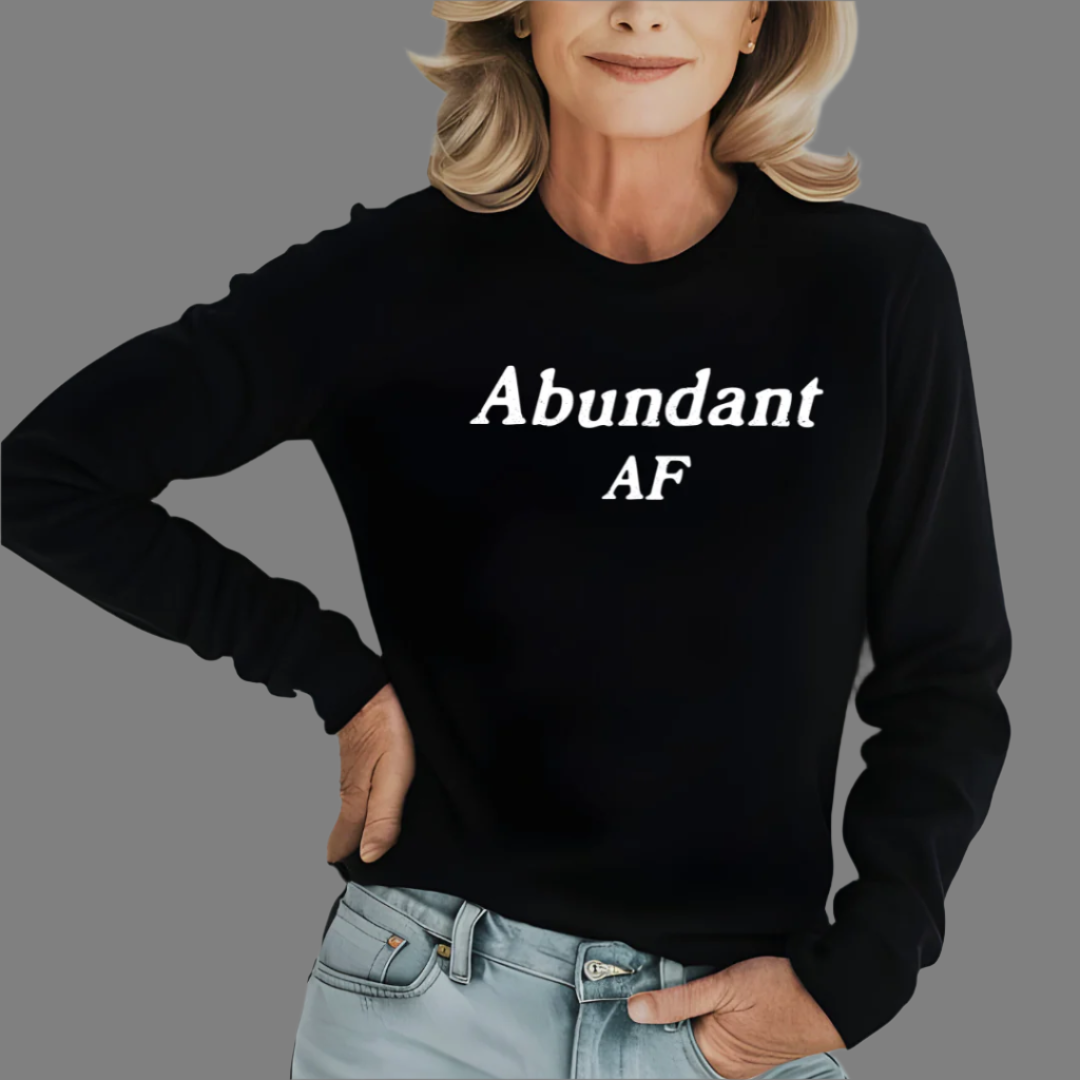 Model wearing a crew neck, long sleeve T-shirt with Abundant AF printed in block letters and centered on the chest.
Wear it, own it, live it.