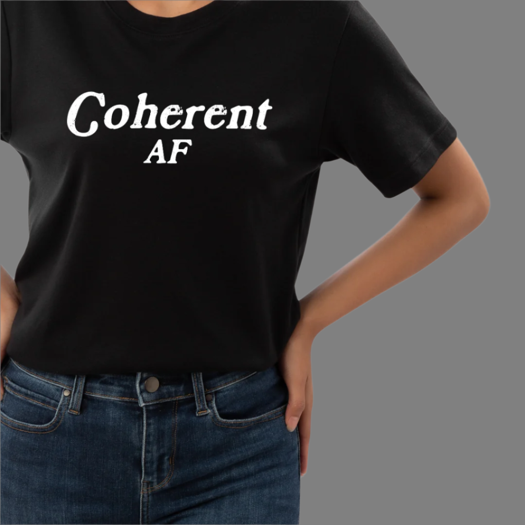 Model wearing a crew neck t-shirt with Coherent AF printed in block letters and centered on the chest.
Wear it, own it, live it.