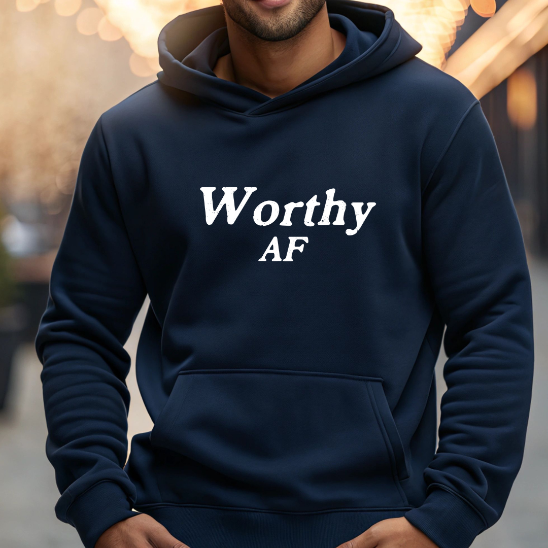Model wearing a hoodie with Worthy AF printed in block letters and centered on the chest.
Wear it, own it, live it.